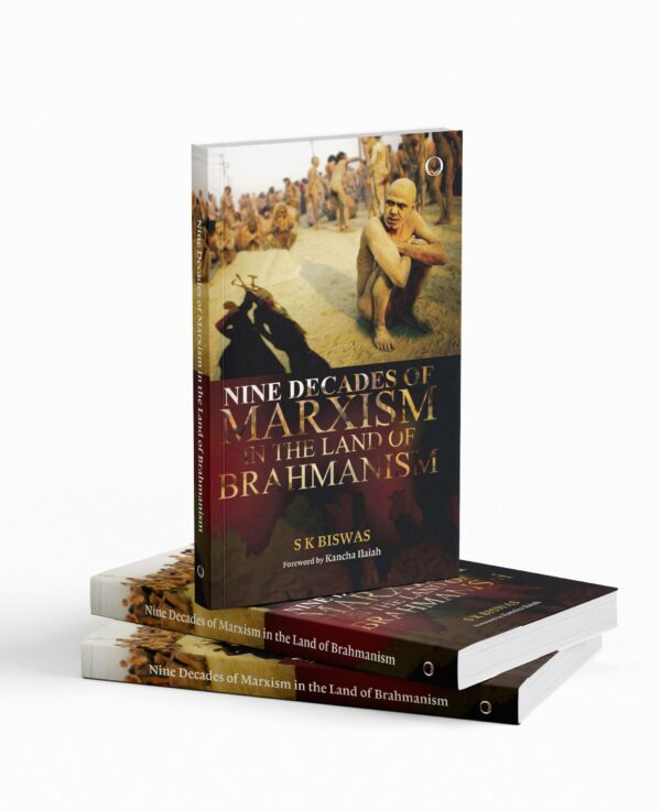X Nine Decades of Marxism in the Land of Brahmanism Nine Decades of Marxism in the Land of Brahmanism