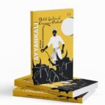 Ayyankali: Dalit Leader of Organic Protest